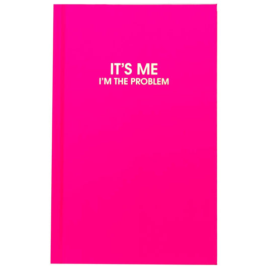 It's Me I'm The Problem Hardcover Journal